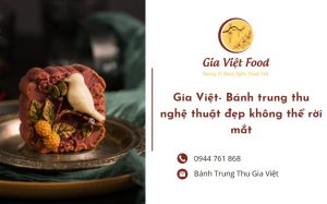 Gia Việt- Bánh trung thu nghệ thuật đẹp không thể rời mắt