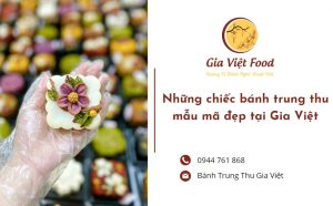 Những chiếc bánh trung thu mẫu mã đẹp tại Gia Việt